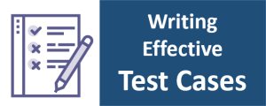 Guidelines to write effective Test Cases