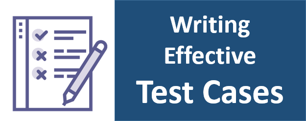 Guidelines to write effective Test Cases