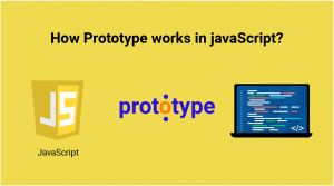 How Prototype Works in JavaScript?