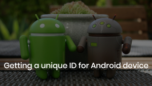 Design Pattern – Getting a Unique Id for Android Device