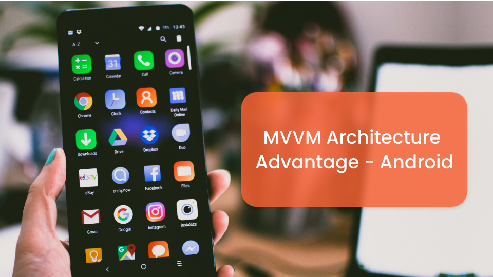 MVVM Architecture Advantage – Android