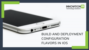  Build and Deployment Configuration Flavors in iOS