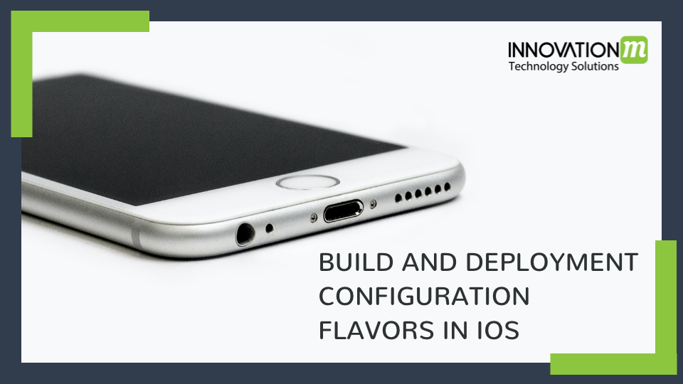  Build and Deployment Configuration Flavors in iOS