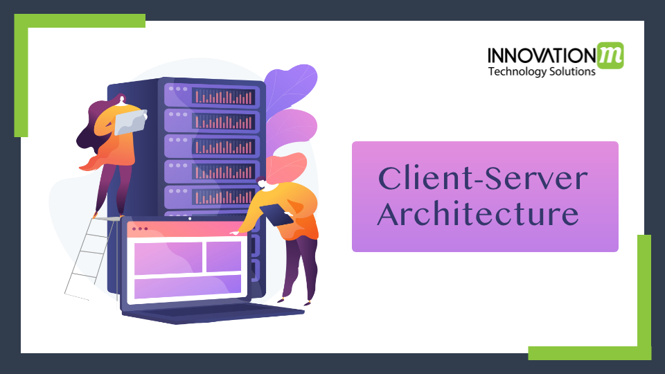 CLIENT-SERVER ARCHITECTURE