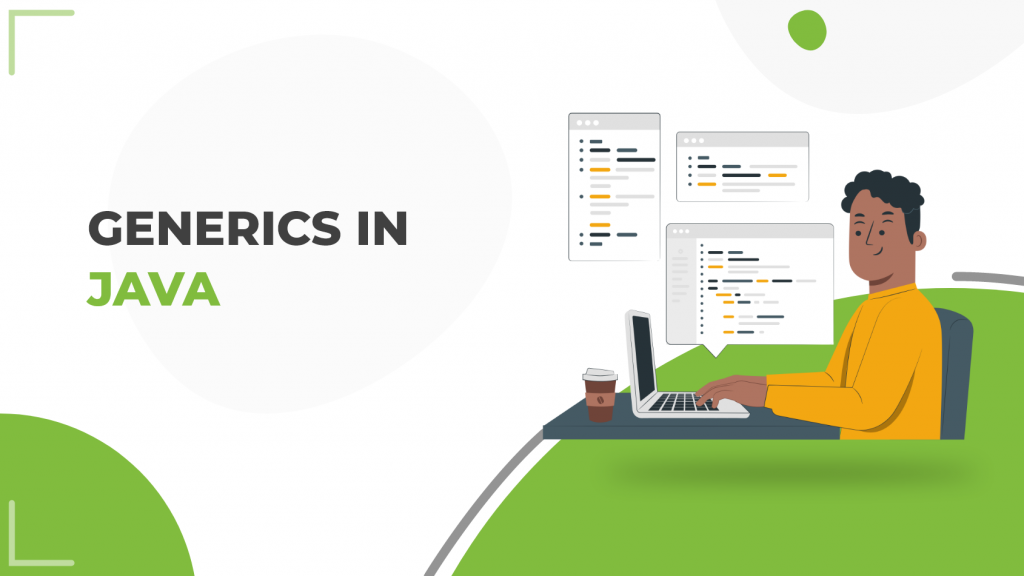  GENERICS IN JAVA
