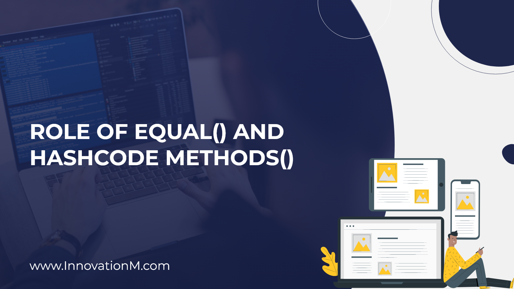 Role of equal() and hashCode Methods()
