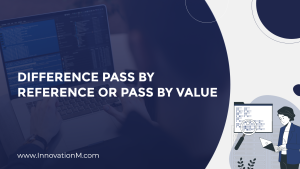 Difference pass by reference or pass by value
