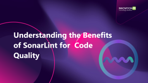 Understanding the Benefits of SonarLint for  Code Quality