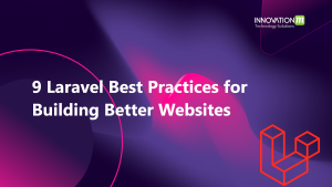 9 Laravel Best Practices for Building Better Websites