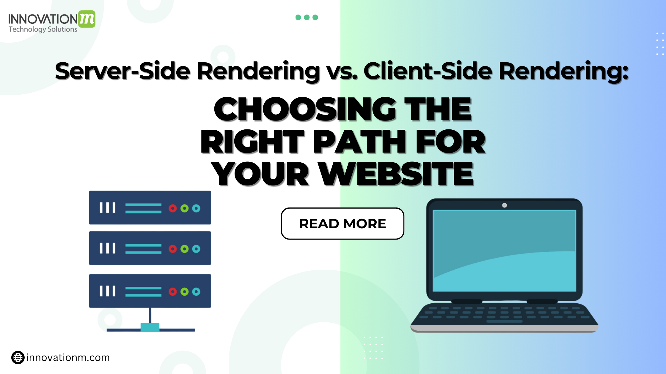 Server-Side Rendering vs. Client-Side Rendering: Choosing the Right Path for Your Website