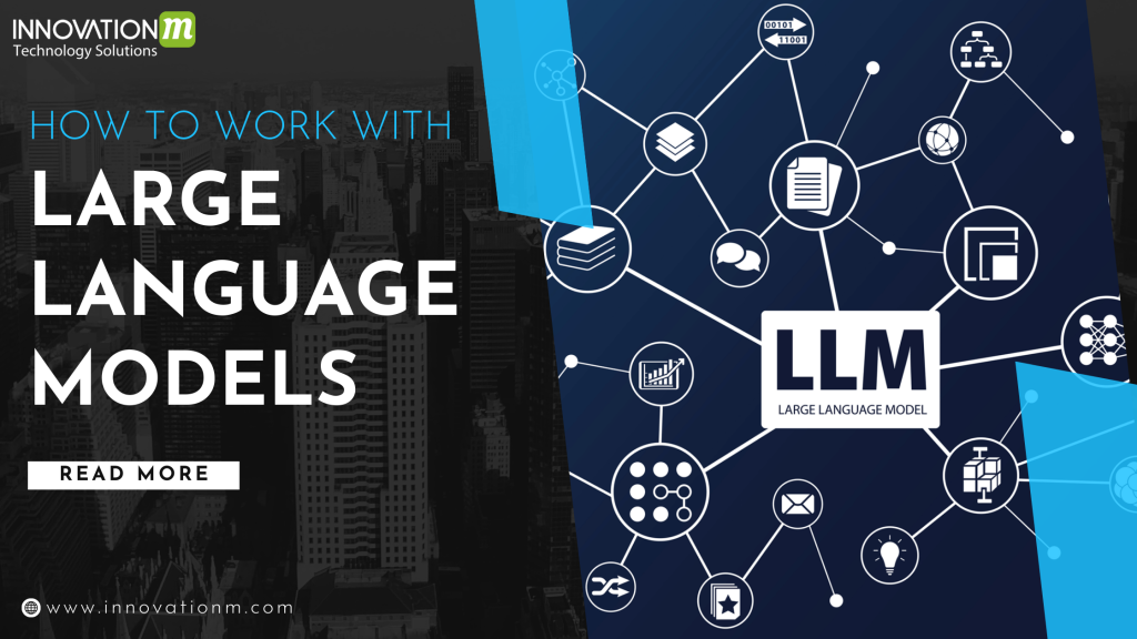 How to work with Large Language Models?