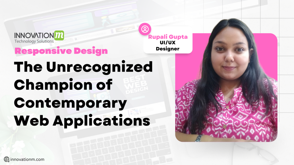 Responsive Design: The Unrecognized Champion of Contemporary Web Applications