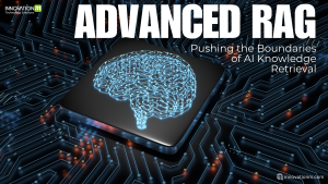 Advanced RAG – Pushing the Boundaries of AI Knowledge Retrieval