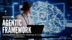 Agentic Framework  –  Autonomous Decision-Making in LLMs