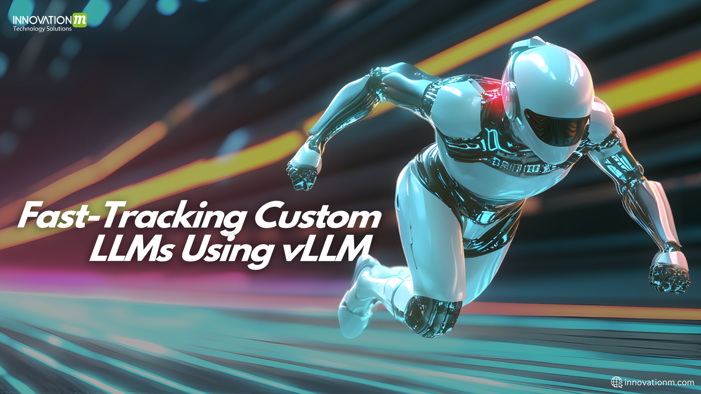 Fast-Tracking Custom LLMs Using vLLM