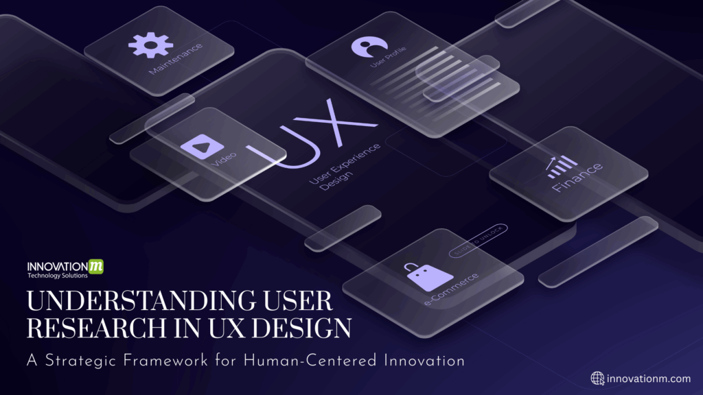 Understanding User Research in UX Design: A Strategic Framework for Human-Centered Innovation