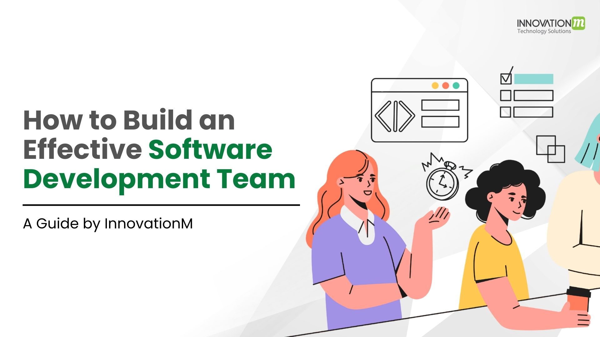 How to Build an Effective Software Development Team – A Guide by InnovationM