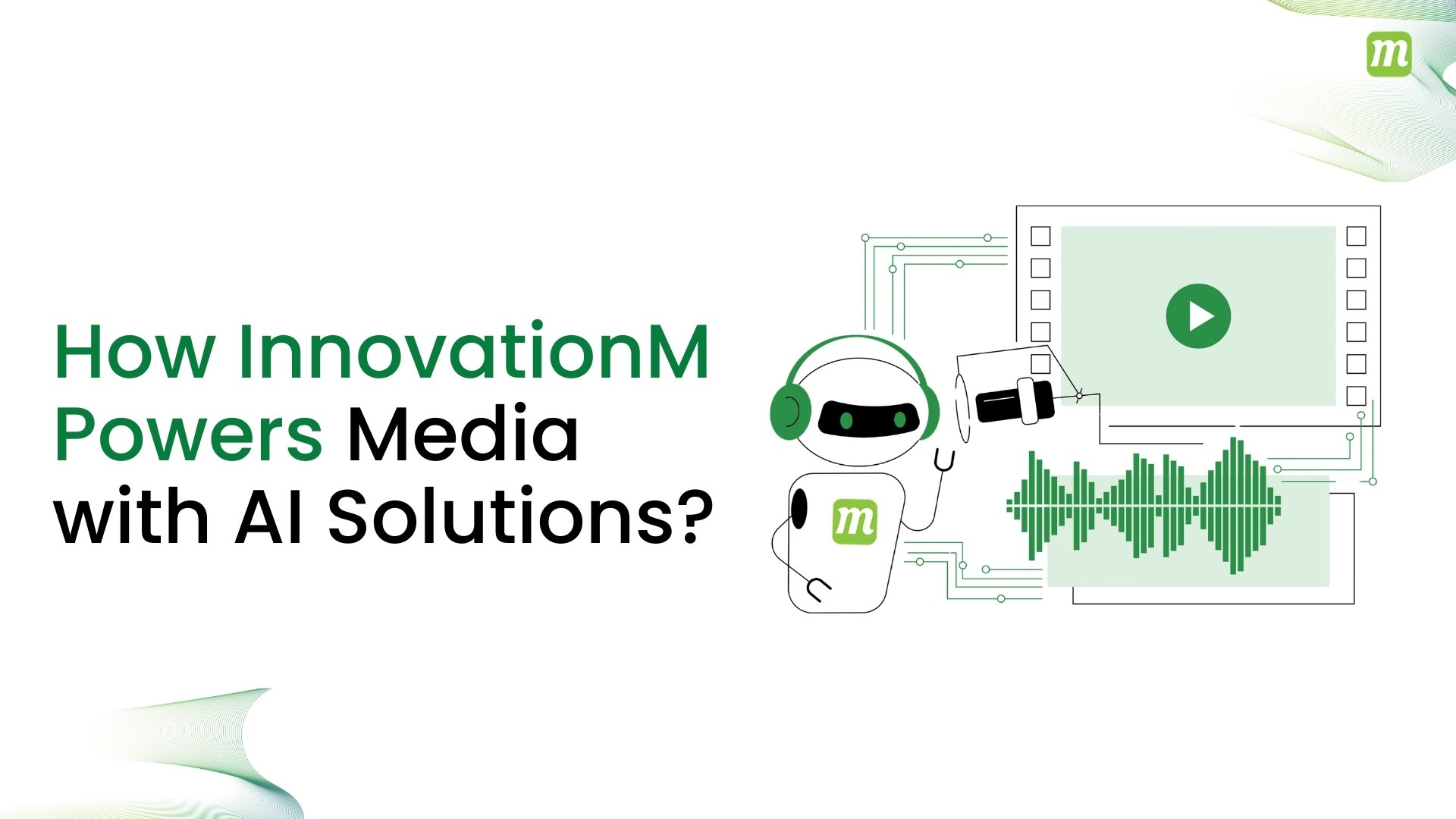 How is InnovationM Reshaping the Media & Entertainment Industry