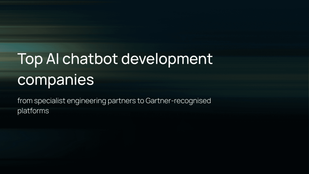 Top AI Chatbot Development Companies: A Buyer’s Guide for Enterprises