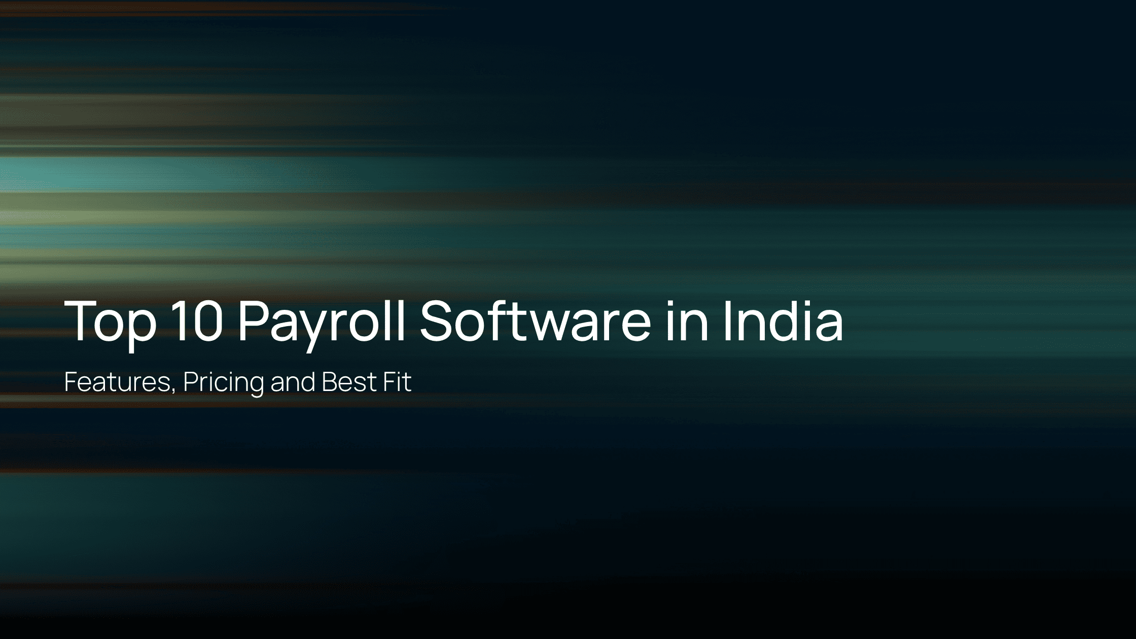 Top 10 Payroll Software in India: Features, Pricing and Best Fit